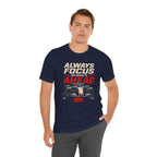 Always Focus on What's Ahead T-Shirt