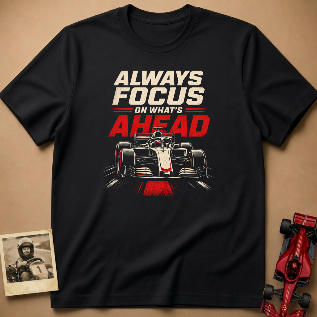 Always Focus on What's Ahead T-Shirt