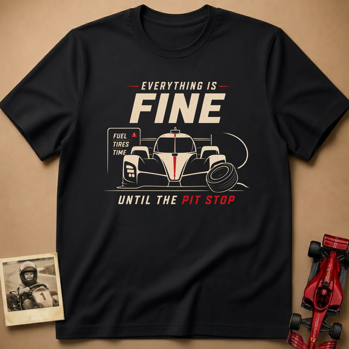 Fine until Pit Stop T-Shirt