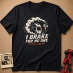 Brake for No One T-Shirt