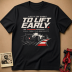 Lift Early T-Shirt