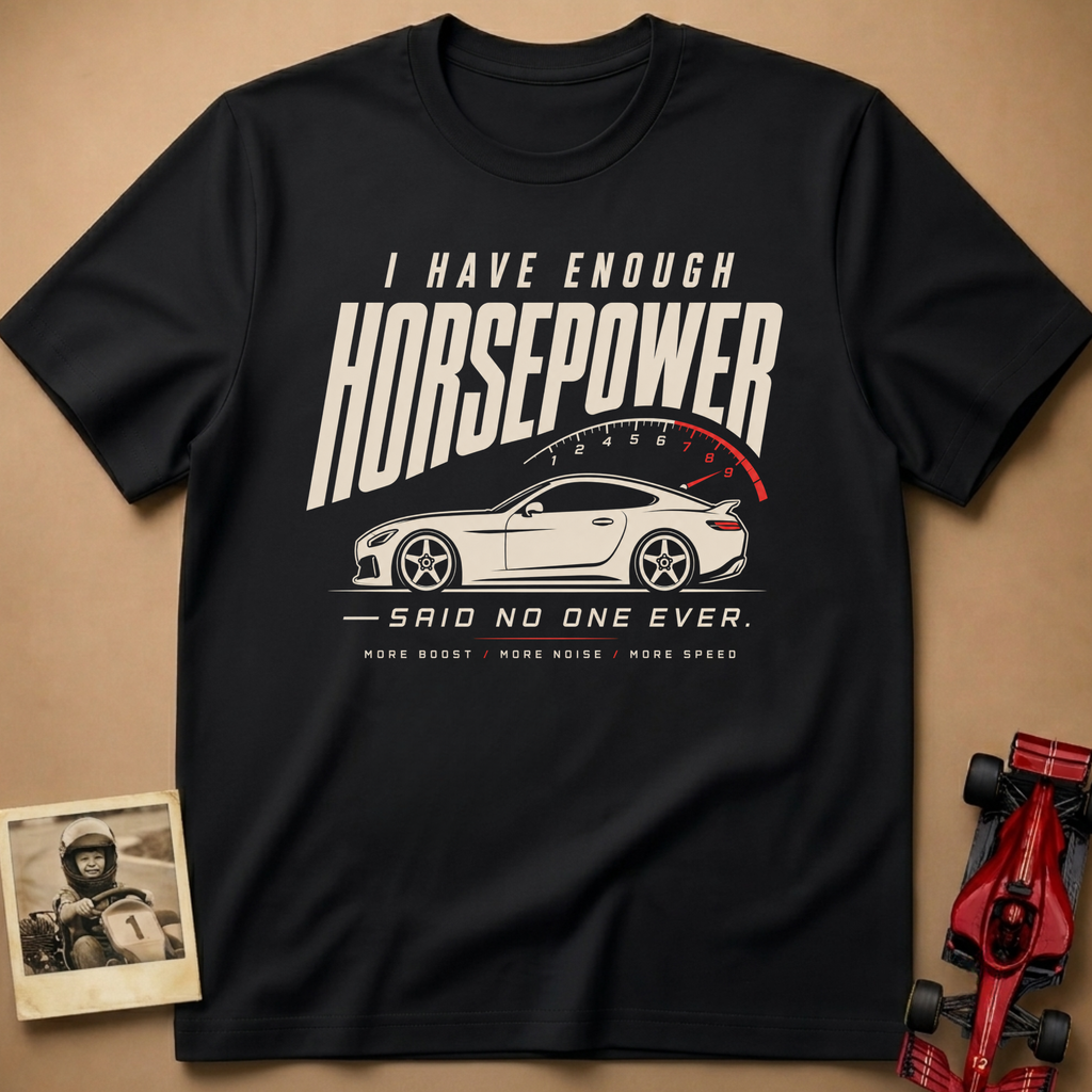 Enough Horsepower T-Shirt