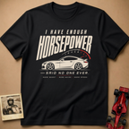 Enough Horsepower T-Shirt