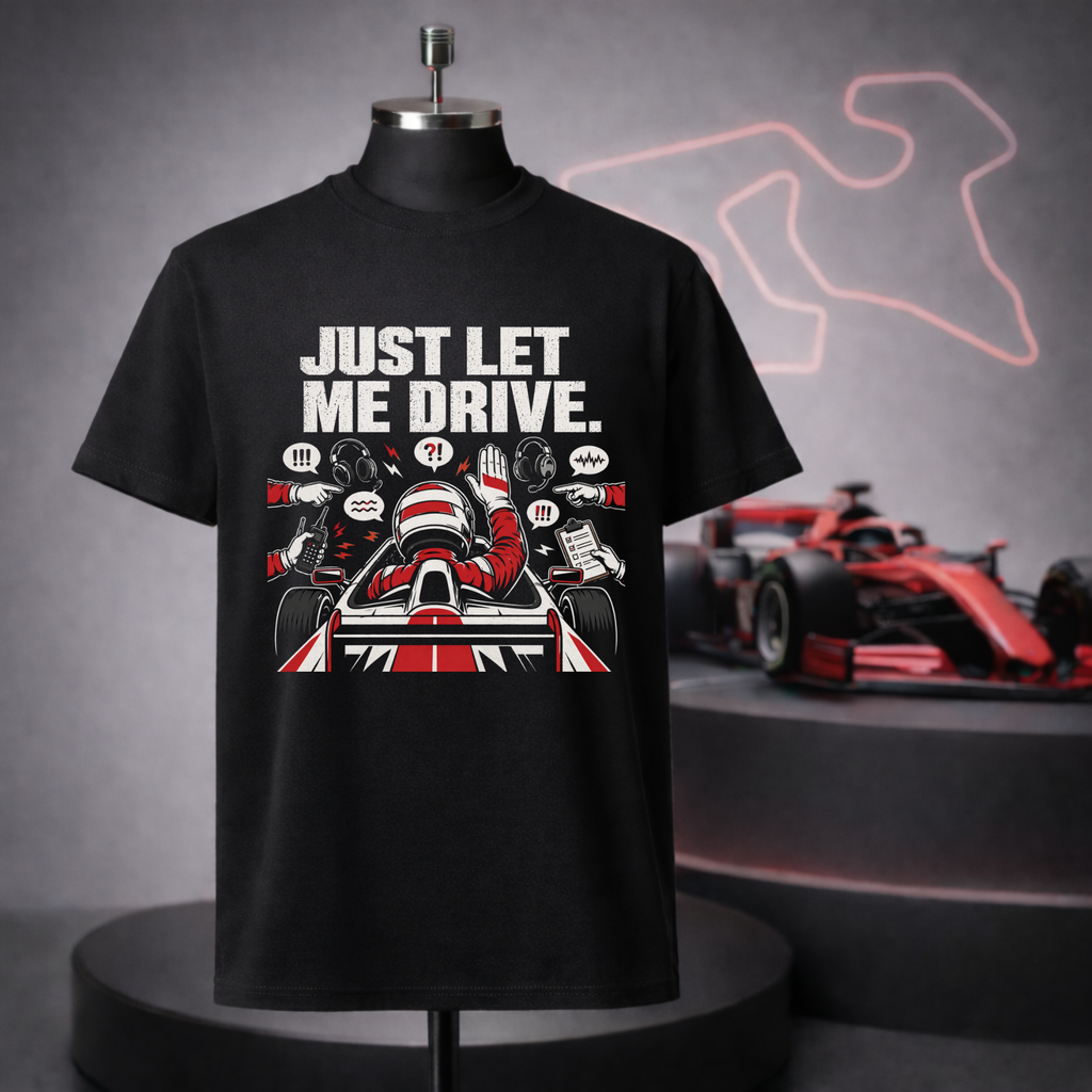 Just Let Me Drive T-Shirt