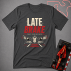 Late Brake T-Shirt