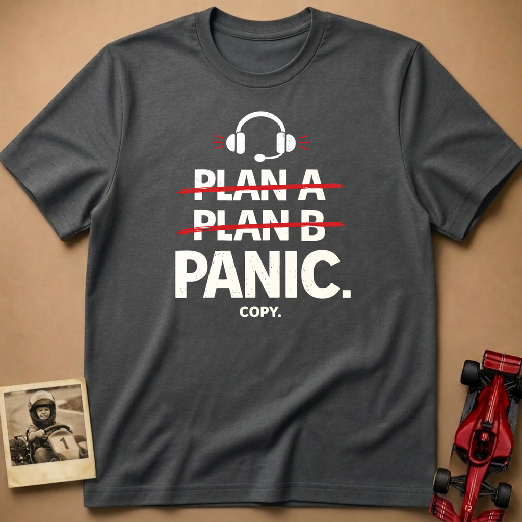 Plan A, B, Panic T-Shirt