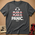 Plan A, B, Panic T-Shirt