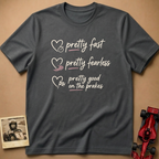 Pretty Fast T-Shirt