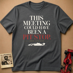 Meeting Pit Stop T-Shirt