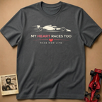 My Heart Races Too T-Shirt