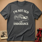 I'm Not Old, I'm Endurance T-Shirt