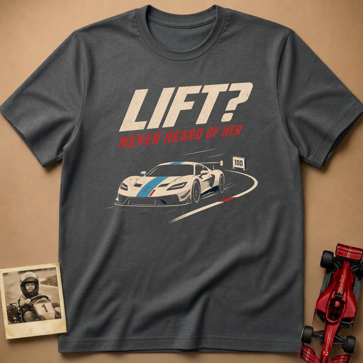 Lift? Never T-Shirt