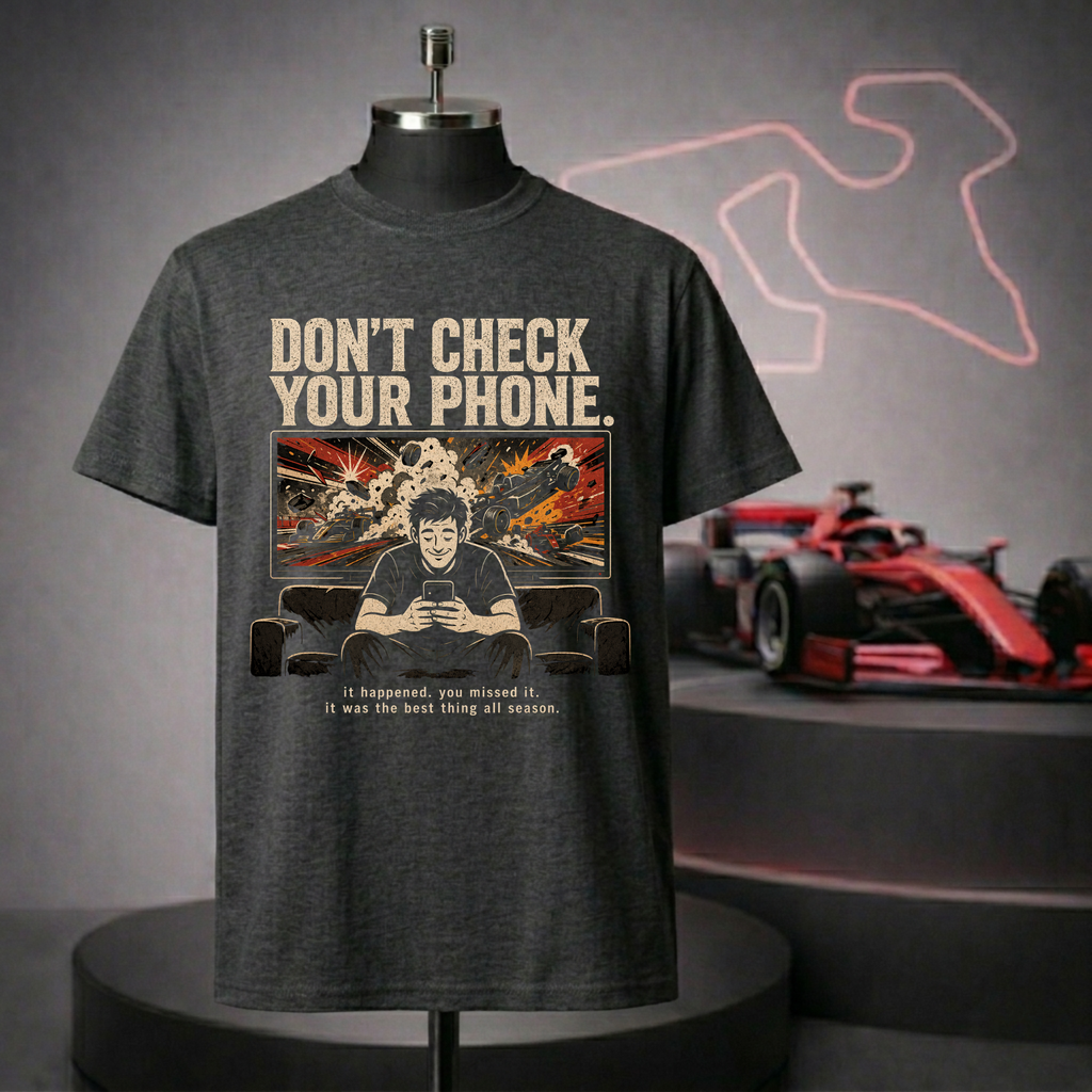 Don't Check Your Phone T-Shirt