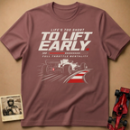 Lift Early T-Shirt