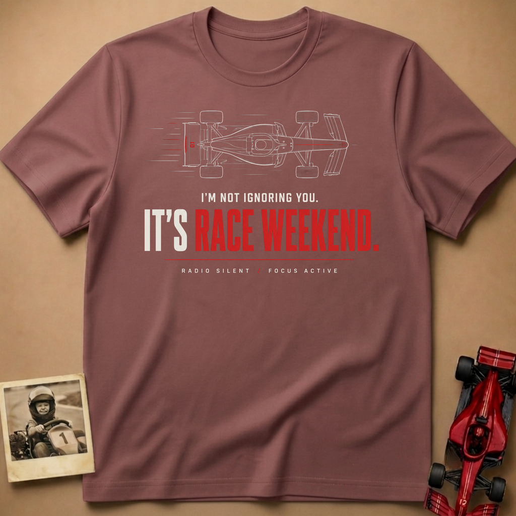 It's Race Weekend T-Shirt
