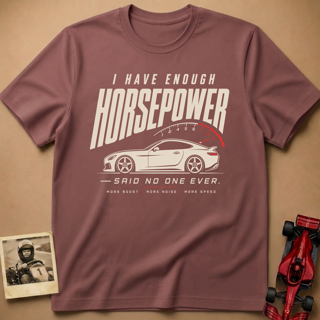 Enough Horsepower T-Shirt