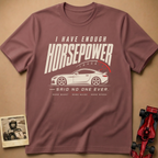 Enough Horsepower T-Shirt