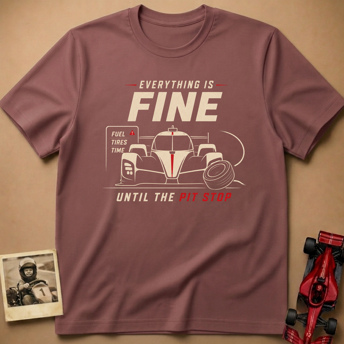 Fine until Pit Stop T-Shirt