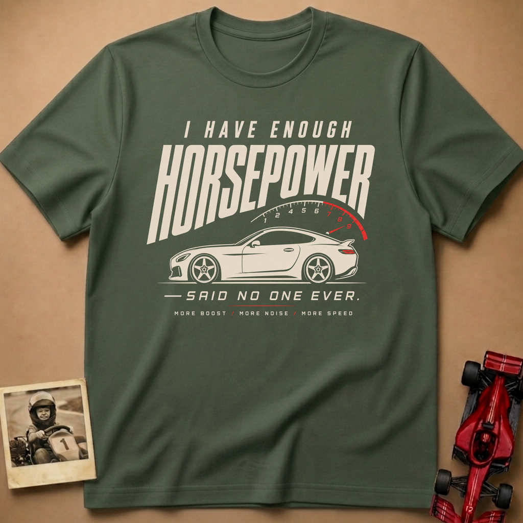 Enough Horsepower T-Shirt