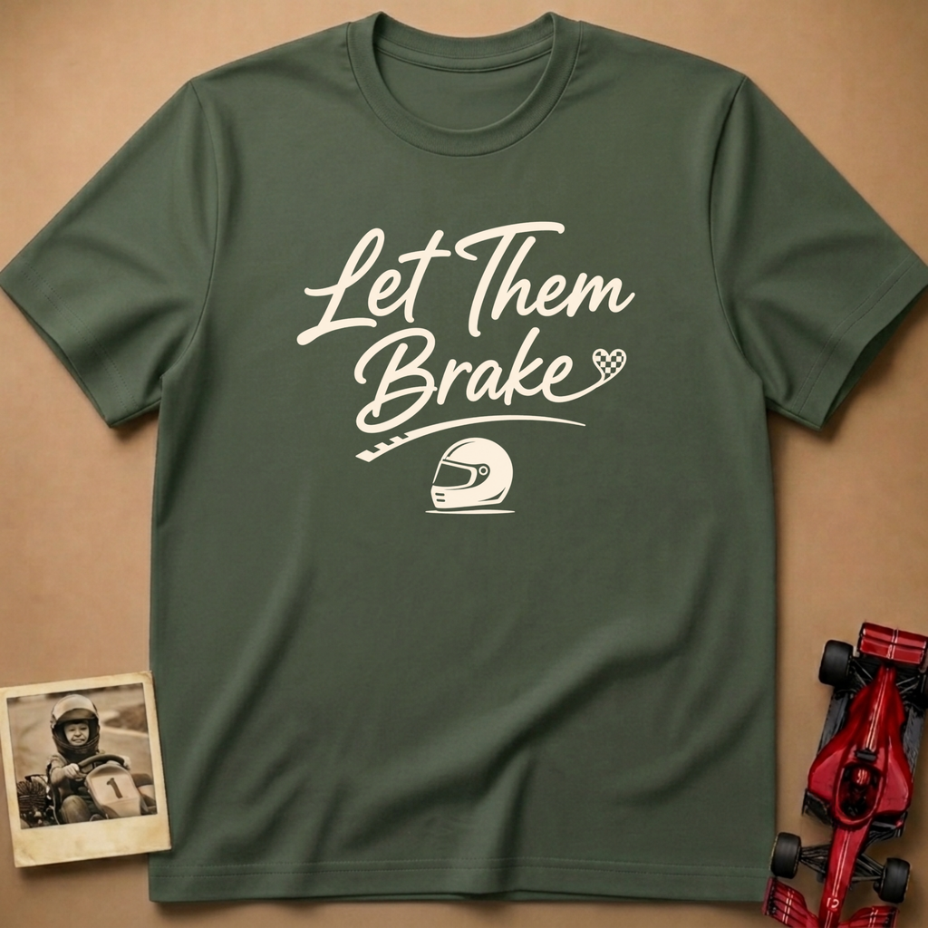 Let them Brake T-Shirt