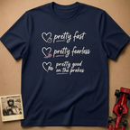 Pretty Fast T-Shirt