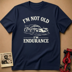I'm Not Old, I'm Endurance T-Shirt