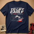 Lift Early T-Shirt