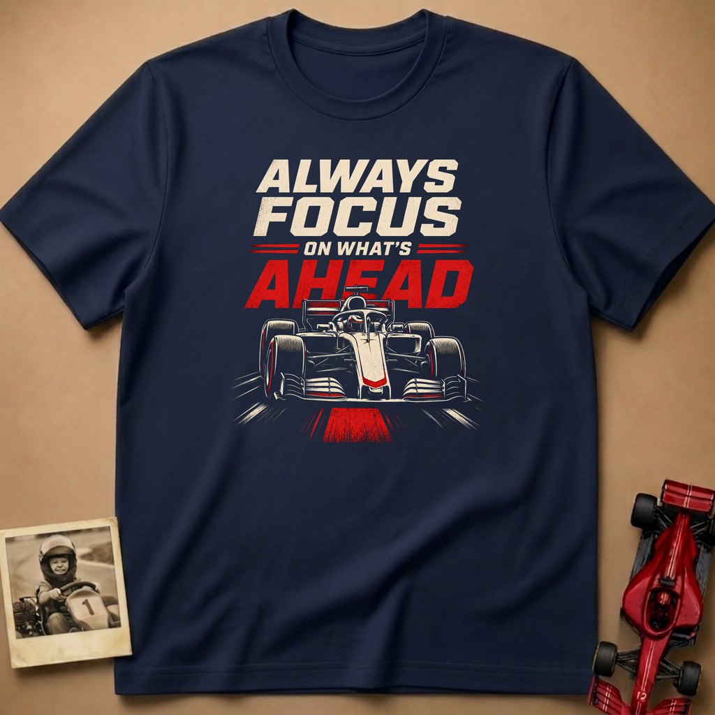 Always Focus on What's Ahead T-Shirt