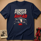 Always Focus on What's Ahead T-Shirt