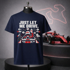 Just Let Me Drive T-Shirt