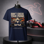 Don't Check Your Phone T-Shirt