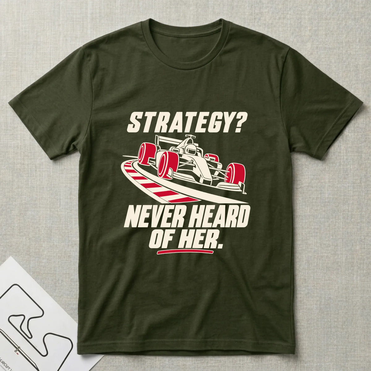 Strategy - Never Heard of Her T-Shirt - Motorsport-inspired graphic tee by Apex Paddock